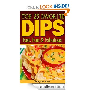 dips dips FREE Recipe eBook! Top 25 Favorite Dips