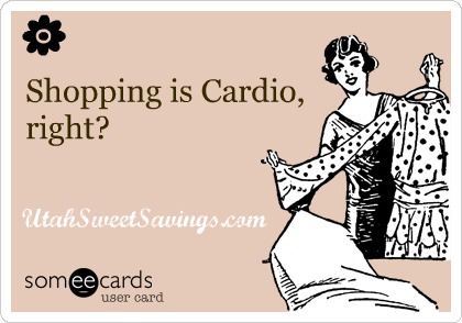 Shopping is Cardio - Utah Sweet Savings